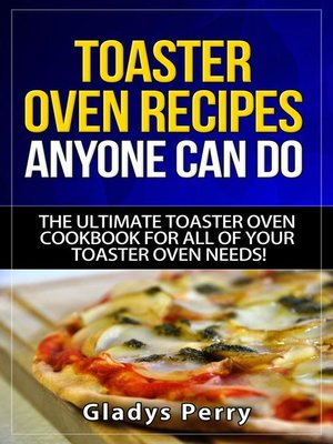 cover image of Toaster Oven Recipes Anyone Can Do